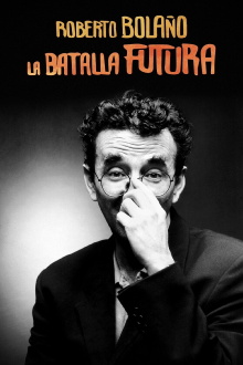 Roberto Bolaño: La batalla futura Trailer