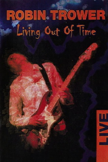 Robin Trower : Living Out Of Time Trailer