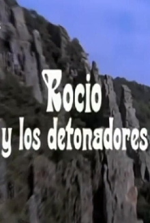 Rocío y los detonadores Trailer