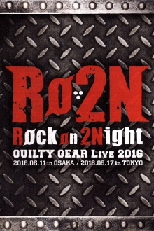 Røckon2 Night -Guilty Gear Live 2016- Trailer