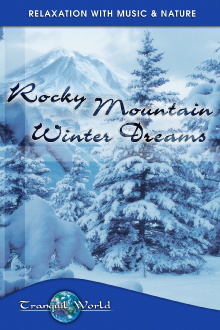 Rocky Mountain Winter Dreams: Tranquil World - Relaxation with Music & Nature Trailer