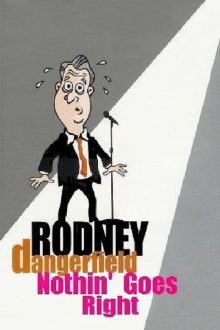 Rodney Dangerfield: Nothin' Goes Right Trailer