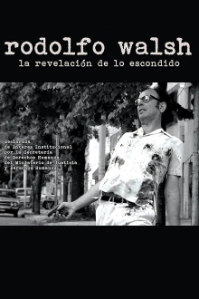 Rodolfo Walsh: La revelación de lo escondido Trailer
