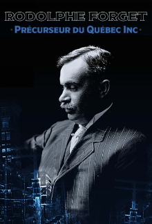Rodolphe Forget, précurseur du Québec inc. Trailer