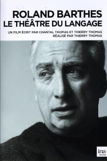Roland Barthes, 1915-1980: Le théâtre du langage Trailer