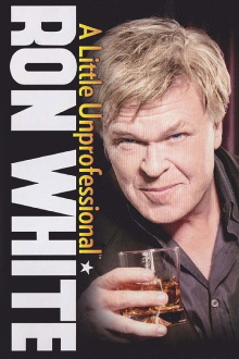 Ron White: A Little Unprofessional Trailer