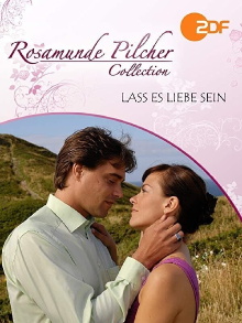 Rosamunde Pilcher: Lass es Liebe sein Trailer