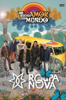 Roupa Nova - Todo Amor do Mundo Trailer