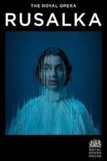 Royal Opera House 2023/24: Rusalka Trailer