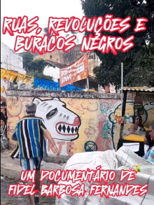 Ruas, Revoluções e Buracos Negros Trailer