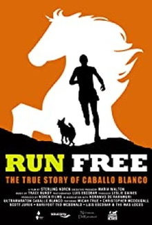 Run Free: The True Story of Caballo Blanco Trailer