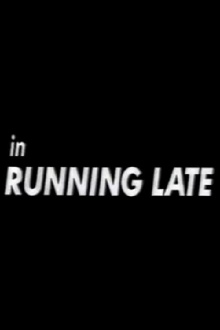 Running Late Trailer