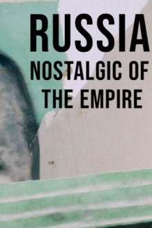 Russia, Nostalgic for the Empire Trailer