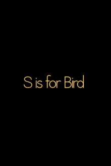 S is for BIRD Trailer