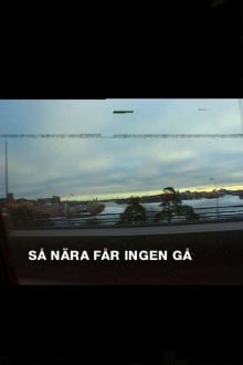 Så nära får ingen gå - ett år med Kent Trailer