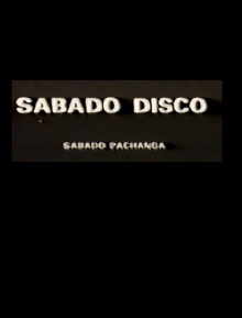 Sábado Disco Sábado Pachanga Trailer