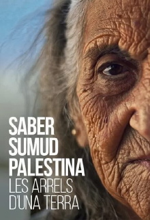Saber Sumud Palestina: Les arrels d’una terra Trailer