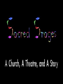 Sacred Stages: A Church, a Theatre, and a Story Trailer