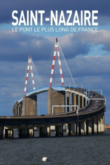 Saint Nazaire : Le Pont le plus long de France Trailer