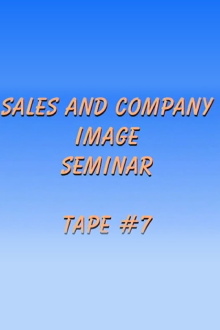 Sales and Company Image Seminar Tape #7 Trailer