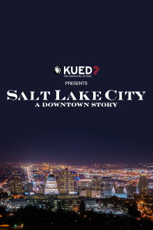 Salt Lake City: A Downtown Story Trailer