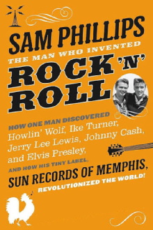 Sam Phillips: The Man Who Invented Rock'n'Roll Trailer