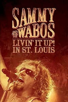 Sammy Hagar and The Wabos: Livin' It Up! Live in St. Louis Trailer