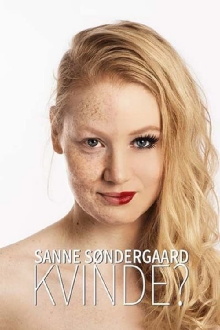 Sanne Søndergaard: Kvinde? Trailer