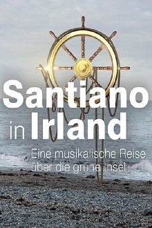 Santiano in Irland – eine musikalische Reise über die grüne Insel Trailer