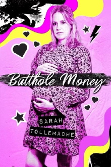 Sarah Tollemache: Butthole Money Trailer
