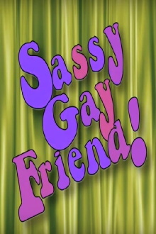 Sassy Gay Friend! Trailer