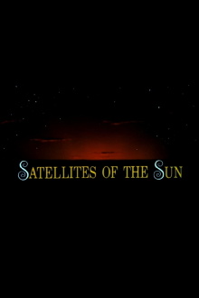 Satellites of the Sun Trailer