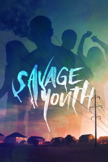 Savage Youth Trailer