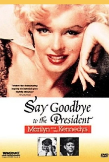 Say Goodbye to the President: Marilyn and The Kennedys Trailer
