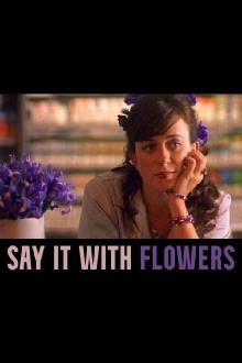 Say It with Flowers Trailer