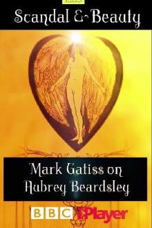 Scandal & Beauty: Mark Gatiss on Aubrey Beardsley Trailer