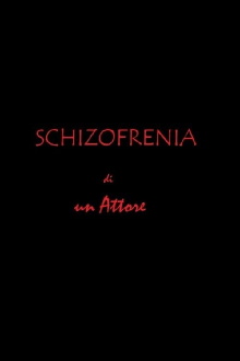 Schizofrenia di un attore Trailer