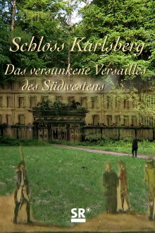 Schloss Karlsberg – Das verschwundene Versailles des Südwestens Trailer