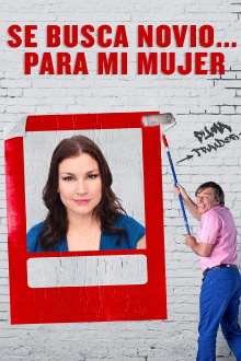 Se busca novio… para mi mujer Trailer