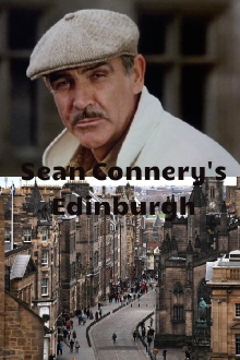 Sean Connery’s Edinburgh Trailer