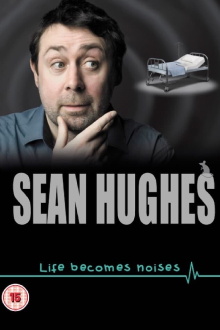 Sean Hughes: Life Becomes Noises Trailer