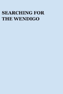 Searching for the Wendigo Trailer