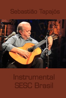 Sebastião Tapajós: Instrumental SESC Brasil Trailer
