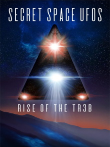 Secret Space UFOs: Rise of the TR3B Trailer