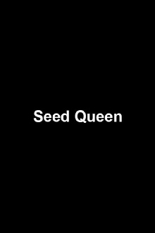 Seed Queen Trailer