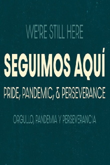 Seguimos Aquí: ​Pride, Pandemic, and Perseverance Trailer