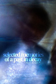 Selected Memories of a Past in Decay Trailer