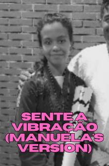 Sente a Vibração (Manuela's Version) Trailer