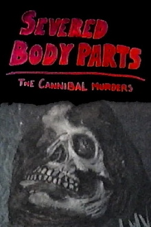 Severed Body Parts: The Cannibal Murders Trailer