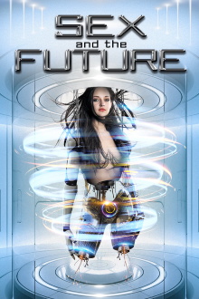 Sex and the Future Trailer